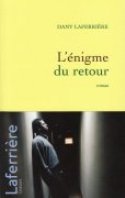 L'Enigme du retour.  Auteur Dany Laferrière