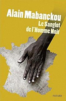 Parution 4 janvier 2012 :  Le sanglot de l'homme noir de l'écrivain Alain Mabanckou