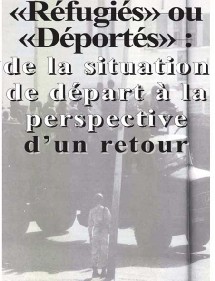 «Réfugiés» ou «Déportés» : de la situation de départ à la perspective d’un retour