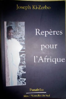 La 1ère oeuvre posthume de Joseph Ki Zerbo:  ''Repères pour l'Afrique''