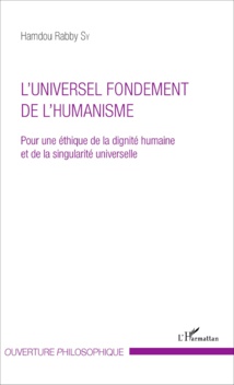 Livre:L'UNIVERSEL FONDEMENT DE L'HUMANISME / Hamdou Rabby SY.