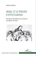 (Vient de paraître-2) HEGEL ET LE PROCÈS D'EFFECTUATION / Hamdou Rabby Sy