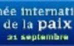 « La paix est la vocation première des Nations Unies » 21 septembre Journée Internationale de la Paix