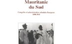 Ibrahima Abou SALL:  Mauritanie du Sud : Conquêtes et administration coloniales françaises 1890-1945 