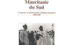 Livre: Ibrahima Abou Sall - Mauritanie du Sud : Conquêtes et administration coloniales françaises 1890-1945